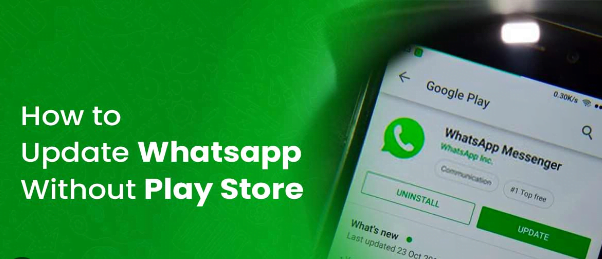 How to Update WhatsApp without Play Store